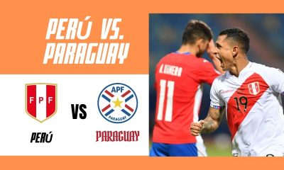 Perú vs Paraguay definen clasificación Qatar 2022